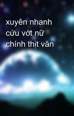 xuyên nhanh cứu vớt nữ chính thịt văn