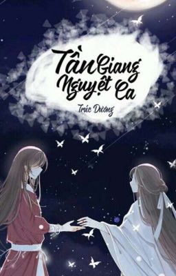 [ Xuyên Nhanh ] Tần Nguyệt Giang Ca (Công Lược Nam Chủ)