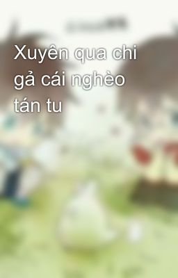 Xuyên qua chi gả cái nghèo tán tu