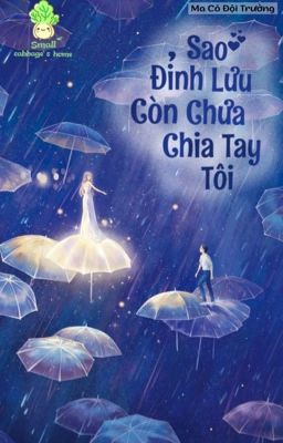 [Xuyên sách - Edit] SAO ĐỈNH LƯU CHƯA CHIA TAY TÔI