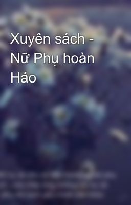 Xuyên sách - Nữ Phụ hoàn Hảo 