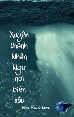 Xuyên thành Nhân Ngư nơi biển sâu