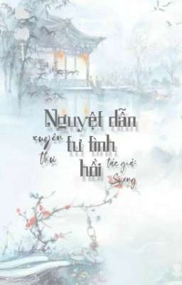 [ Xuyên thư ] Nguyệt dẫn tư tình hồi