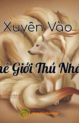 Xuyên vào Thế Giới Thú Nhân