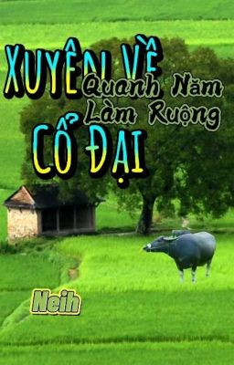 Xuyên Về Cổ Đại Quanh Năm Làm Ruộng 