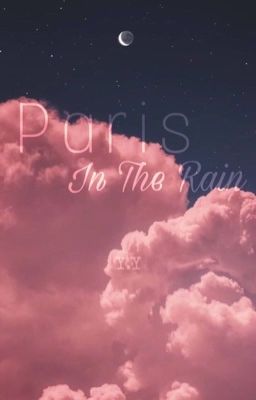 [Y.Y | Two-Shot] Paris In The Rain