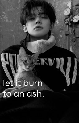 yeonjun centric | let it burn to an ash