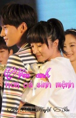 Yêu anh hơn cả sinh mệnh [Dương-Khanh Fanfiction]