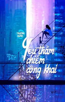 Yêu Thầm, Chiếm Công Khai - Trường Huân