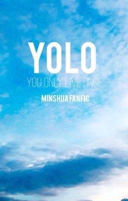 YOLO [MinShua | Oneshot]