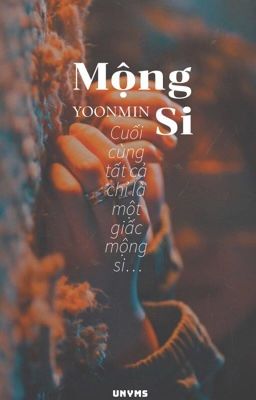 yoonmin || mộng si