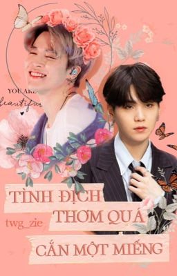 yoonmin ; tình địch thơm quá cắn một miếng