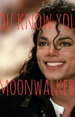 You Know You Are A Moonwalker When