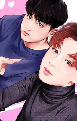 (YunChan|fanfic) Đã Có Anh Cạnh Em