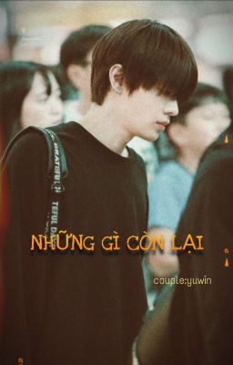 •yuwin•Những Gì Còn Lại