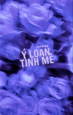 [yzl | H] Ý loạn tình mê 🔞