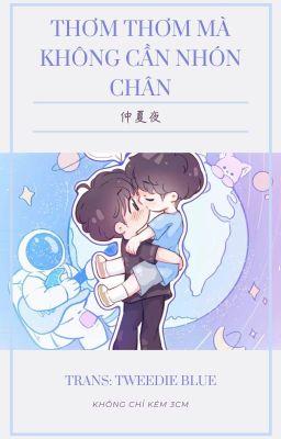 【YZL】(ONESHOT) THƠM THƠM MÀ KHÔNG CẦN NHÓN CHÂN