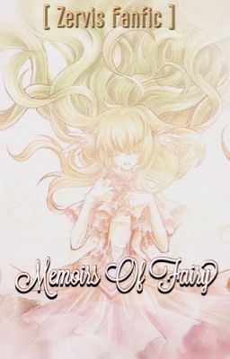 [ Zervis Fanfic ] Memoirs of Fairy