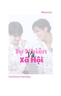  •౨ৎ𝗠𝗲𝗮𝗻𝗶𝗲ᡣ𐭩 (Textfic) tự nhiên và xã hội 