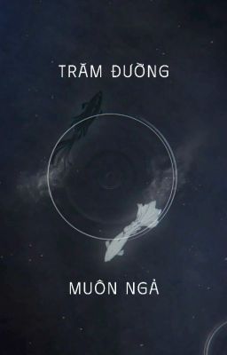 [𝐆𝐨𝐆𝐞] trăm đường muôn ngả