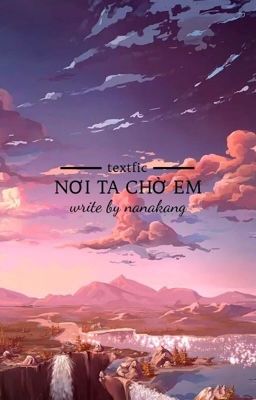 [𝓽𝓮𝔁𝓽/𝓶𝓲𝓷𝓪𝔂𝓮𝓸𝓷] nơi ta chờ em