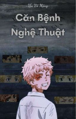 [𝔸𝕝𝕝𝕋𝕒𝕜𝕖𝕞𝕚𝕔𝕙𝕚] Căn Bệnh Nghệ Thuật